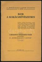 Bor a szakácsművészetben. Kiadta: a Budapesti Nemzetközi Vásár alkalmából a "Borászati Lapok&qu...