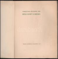Toroczkai-Wigand Ede: Régi kert s miesei. A szerző, Toroczkai Wigand Ede (1869-1945) népies stílusú ...