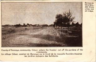Magyarország trianoni lehetetlen határáról. Baranya vm. Udvar község, ahol a határ a község kertjeit...