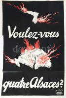 Barta Ernő (1878-1956): Voulez-vous quatre Alsace? Francia nyelvű magyar irredenta plakát, 1919 körü...
