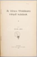Ossián János: Az őshaza föltalására irányult kutatások. Kolozsvár, 1910, Gámán J. örököse-ny., 70+1 ...