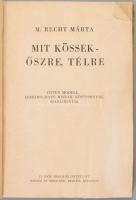 M. Recht Mária: Mit kössek? Őszre, télre. Bp., 1948. Singer. Kiadói sérült papírkötésben, foltos lap...