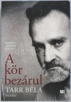 Kovács András Bálint: A kör bezárul. Tarr Béla filmjei. Bp., 2013, XXI. Század Kiadó, 351 p. Kiadói ...