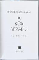 Kovács András Bálint: A kör bezárul. Tarr Béla filmjei. Bp., 2013, XXI. Század Kiadó, 351 p. Kiadói ...