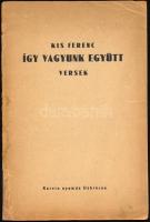 Kis Ferenc: Így vagyunk együtt. Versek. Kassák Lajos előszavával. Debrecen, (1931), Korvin-ny. Első ...