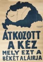 cca 1919-1920 Átkozott a kéz mely ezt a békét aláirja, irredenta plakát, papír, jelzés nélkül. Bessk...