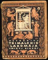 Petronius Arbiter: Trimalchio lakomája. Régiségek-ritkaságok II. Ford.: Dr. Révay József. 100 p + 2 ...