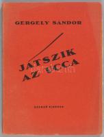 Gergely Sándor: Játszik az ucca. Bp., Szerző. 83p. Kiadói papírkötés, jó állapotban