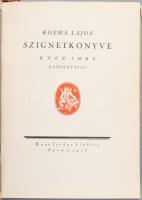 Kozma Lajos: - - szignetkönyve. Kner Imre előszavával. Gyoma, 1925, Kner Izidor, XVIII+2 p.+50 t. El...