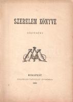 [Madách Aladár]: 
Szerelem könyve. Költemény. (Dedikált.)
Budapest, 1880. Franklin-Társulat (ny.) ...