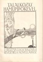 Kozma Lajos: Találkozás Hamupipőkével. Kozma Lajos rajzai Révész Béla új novelláihoz. 
Budapest, 19...