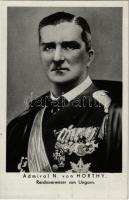 Horthy Miklós kormányzó / Admiral N. von Horthy. Reichsverweser von Ungarn / Regent Horthy + "1...