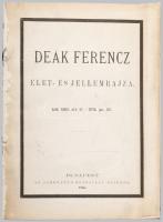 Deák Ferenc élet- és jellemrajza. Szül. 1803. okt. 17. - 1876. jan. 28. Bp., 1876, Athenaeum-ny., 52...