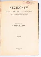 (Vasútépítés) Kovách Imre: Kézikönyv a felépítmény fektetéséhez és fenntartásához. Bp., 1927. nyn. 4...