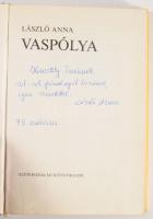 László Anna: Vaspólya. DEDIKÁLT! Bp., 1979, Szépirodalmi. 287p. Kiadói egészvászon kötés, papír védő...