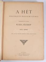 A Hét politikai és irodalmi szemle szerk és kiad: Kiss József. XVII. kötet. Teljes évfolyam. Aranyoz...