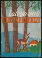 Látogassuk turistaházainkat