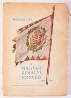 Móricz Pál: A magyar királyi honvéd 1868-1918. A szerző, Móricz Pál (1870-1936) író, újságíró által ...