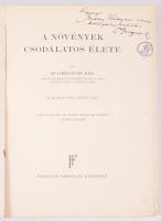 Greguss Pál: A növények csodálatos élete. A szerző, Greguss Pál (1889-1984) Kossuth-díjas botanikus ...