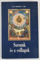 [Alpáry Imre] van Tromp I.: Sorsunk és a csillagok. (Népszerű asztrológia.) Bp., 1997, Blue Skies Ma...