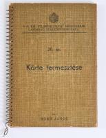 Horn János: Körte termesztése. A M. Kir. Földmívelésügyi Minisztérium gazdasági szakkönyvsorozata 20...