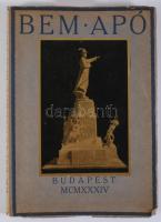 Bem apó. Szerk.: báró Balás György. Bp., 1934, Kir. Magy. Egyetemi Nyomda, 281+1 p. + 1 (báró Balás ...