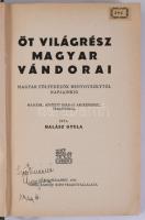 Halász Gyula: Öt világrész magyar vándorai. Magyar fölfedezők Benyovszkytól napjainkig. Bp.,1937, Gr...