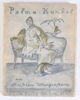 Morgenstern, Christian: Palma Kunkel / von Christian Morgenstern Berlin : Bruno Cassirer, 1916. 82p....