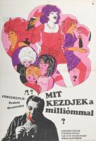 1968 Mit kezdjek a millómmal, filmplakát, papír. Offset-nyomda. SM jelzéssel a plakáton (Sándor Marg...