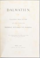 Dalmatien. Tagebuchblätter aus dem Nachlasse. Freiherrn Alexander von Warsberg, Wien, Carl Konegen 1...