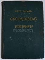 Rátz Kálmán: Oroszország története. Ősidőktől - 1917 November 6-ig. A szerző, Rátz Kálmán (1888-1951...