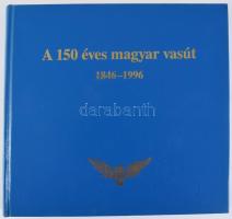 150 éves a magyar vasút 1846-1996. Szerk.: Mezei István. Bp.,(1996), MÁV, 479 p. Gazdag képanyaggal ...