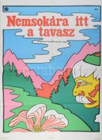 cca 1967 Nemsokára itt a tavasz. Filmplakát, papír, jelzés nélkül, Offset-Nyomda, hajtásnyomokkal, 5...