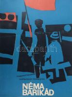 1965 Néma barikád. Filmplakát, papír, jelzés nélkül (Gunda Antal?), Egyetemi Nyomda, hajtásnyommal, ...