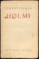 Juhász Gyula: Holmi. H.n., é.n., Genius. Első kiadás. 160p. Kiadói papírkötés, sérült gerinc, kopott...