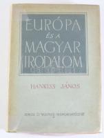 Hankiss János: Európa és a magyar irodalom. A honfoglalástól a kiegyezésig. Bp., 1942, Singer és Wol...