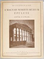 Dr. Lechner Jenő: A Magyar Nemzeti Múzeum épülete 1836-1926. 1927, Magyar Nemzeti Múzeum Barátainak ...
