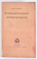 Deáki Sándor: Irodalomtudomány, irodalomtanítás. Bp., 1943, Szent István Társulat. 342p. Kiadói papí...