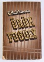 Hutschinson, R. C.: Örök fogoly. Bp., Singer és Wolfner. Kiadói papírkötés, sérült papír védőborítóv...