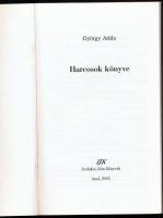 György Attila: Harcosok könyve. Arad, 2005, Irodalmi Jelen Könyvek. 80p. Kiadói papírkötés, jó állap...