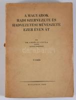 Erdélyi Gyula: A magyarok hadi szervezete és hadvezetési művészete ezer éven át. Bp., 1942, Hungária...