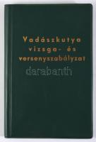 Vadászkutya vizsga- és versenyszabályzat. [Bp.],1982, [Magyar Ebtenyésztők Országos Egyesülete,174+6...