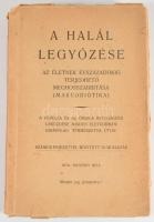 Bicsérdy Béla: A halál legyőzése. Az életnek évszázadokig terjedhető meghosszabbítása (makróbiotika)...