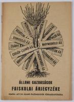 Állami Gazdaságok Faiskolai Árjegyzéke. [Bp.], 1957, F. M. Állami Gazdaságok Főigazgatósága, 19+1 p....