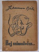 Salamon Béla: Hej, színművész!... A szerző, Salamon Béla (1885-1965) színész, színházigazgató, humor...