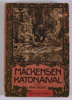 Urai Dezső: Mackensen katonáival. Bp.,[1916.],Magyar Kereskedelmi Közlöny, 190+2 p. Kiadói illusztrá...