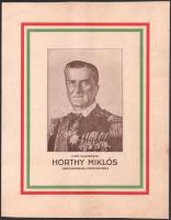 cca 1930 Vitéz nagybányai Horthy Miklós, Magyarország kormányzója, kisméretű plakát-nyomtatvány, Hor...