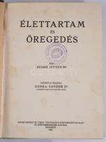 Szabó István: Élettartam és öregedés. Előszóval ellátta: Gorka Sándor. Bp., 1932, Novák Rudolf és Tá...