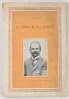 Sass Ervin: Az ember hiába nem él. Eseményrajz Dundler Károly életéről. Békéscsaba, [1964], Békés Me...
