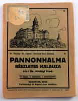 Dr. Mihályi Ernő: Pannonhalma részletes kalauza. Részletes helyi kalauzok 2. Bp., 1923, Turistaság é...